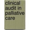 Clinical Audit In Palliative Care door Irene Higginson
