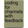 Coding For Channels With Feedback door James M. Ooi