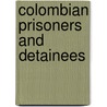 Colombian Prisoners and Detainees by Not Available