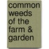 Common Weeds Of The Farm & Garden