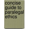Concise Guide to Paralegal Ethics door Therese A. Cannon
