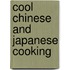 Cool Chinese and Japanese Cooking