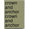 Crown and Anchor Crown and Anchor door John C. Hutcheson