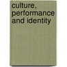 Culture, Performance And Identity by Kimani Njogu