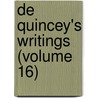 De Quincey's Writings (Volume 16) door Thomas De Quincy