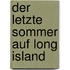 Der letzte Sommer auf Long Island