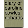 Diary Of Caroline Cowles Richards door Caroline Cowles Richards