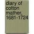 Diary Of Cotton Mather, 1681-1724