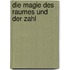 Die Magie des Raumes und der Zahl