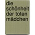 Die Schönheit der toten Mädchen
