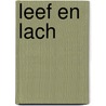 Leef en Lach by I. van Veen