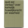 Quid est veritas? Over kerkelijk huwelijksrecht en waarheid door H. Warninka