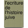 L'ecriture de l'histoire juive by D. Iancu-Agou