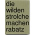 Die wilden Strolche machen Rabatz