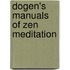 Dogen's Manuals Of Zen Meditation
