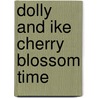 Dolly and Ike Cherry Blossom Time by Richard Wallace Carr