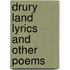 Drury Land Lyrics And Other Poems