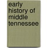 Early History of Middle Tennessee door Edward Albright