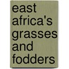 East Africa's Grasses And Fodders by G. Boonman
