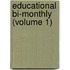 Educational Bi-Monthly (Volume 1)