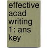 Effective Acad Writing 1: Ans Key door Rhonda Liss