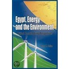 Egypt, Energy And The Environment door Tarek H. Selim