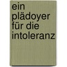 Ein Plädoyer für die Intoleranz by Slavoj Zizek