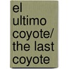 El ultimo Coyote/ The Last Coyote door Michael Connnelly
