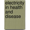 Electricity In Health And Disease door Samuel Howard Monell