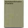 Electrotransformation of Bacteria door Natalie Eynard