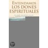 Entendamos los Dones Espirituales by Robert L. Thomas