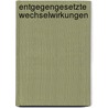 Entgegengesetzte Wechselwirkungen door Patrizia Hucke