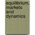 Equilibrium, Markets and Dynamics