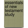 Essentials Of New Testament Study door William Edensor Littlewood