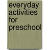 Everyday Activities for Preschool door Grace Jasmine