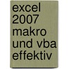 Excel 2007 Makro Und Vba Effektiv door Edi Bauer