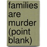 Families Are Murder (Point Blank) door Philip Lawson