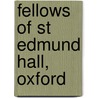 Fellows of St Edmund Hall, Oxford by Not Available