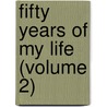 Fifty Years of My Life (Volume 2) door George Thomas Keppel Albemarle