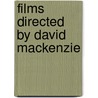 Films Directed by David Mackenzie by Not Available