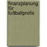Finanzplanung für Fußballprofis by Matthias Uelschen