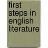 First Steps In English Literature by Arthur Gilman