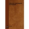 Folk-Lore And Legends Of Scotland door Authors Various