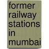 Former Railway Stations in Mumbai door Not Available