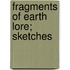 Fragments Of Earth Lore; Sketches