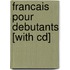 Francais Pour Debutants [with Cd]