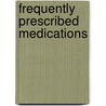 Frequently Prescribed Medications door Michael Mancano