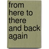 From Here To There And Back Again by Sue Hubbell