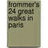 Frommer's 24 Great Walks in Paris