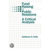 Fund Raising and Public Relations by Kathleen S. Kelly